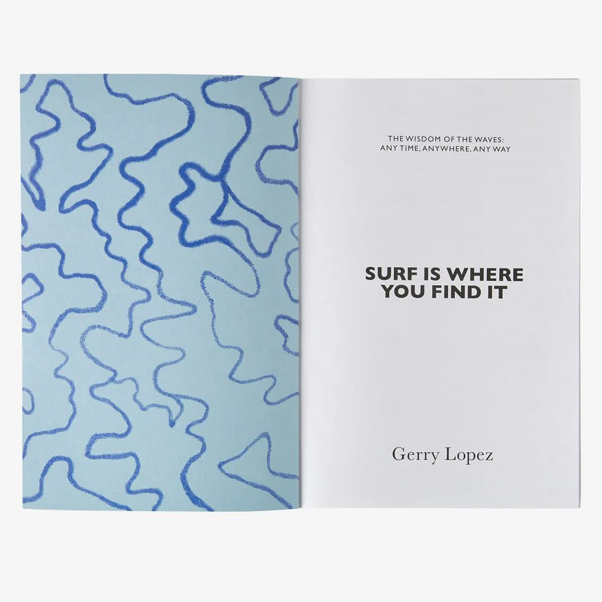 Surf Is Where You Find It: The Wisdom of the Waves: Any Time, Anywhere, Any Way (By Gerry Lopez) - Image 3
